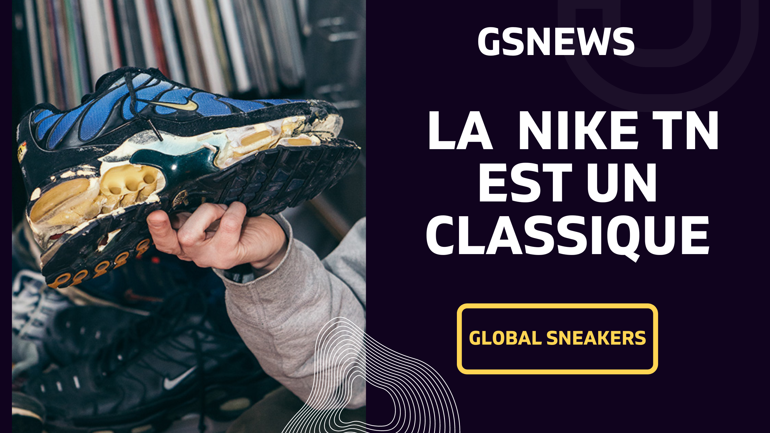 Les 5 raisons pour lesquelles la chaussure Nike TN est devenue un clas –  GlobalSneakers