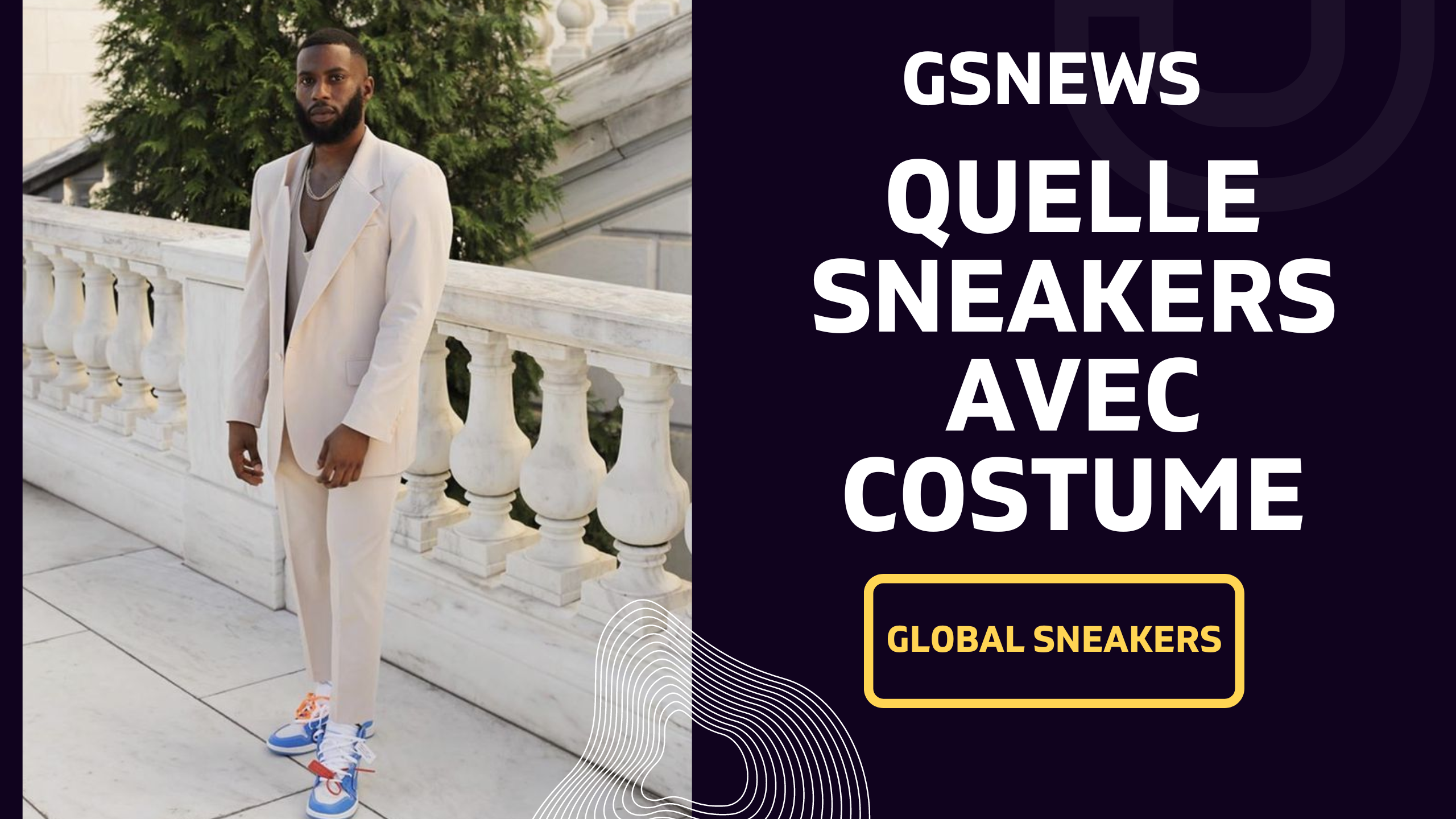 Quelle sneakers avec costume β GlobalSneakers