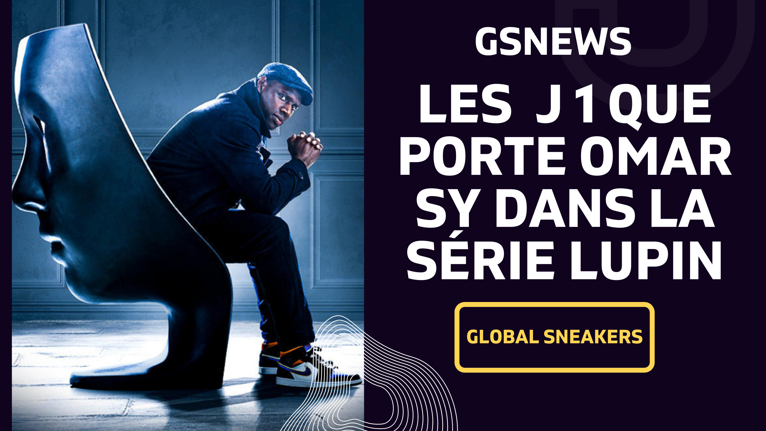 Toutes les Air Jordan que porte Omar Sy dans la série LUPIN de